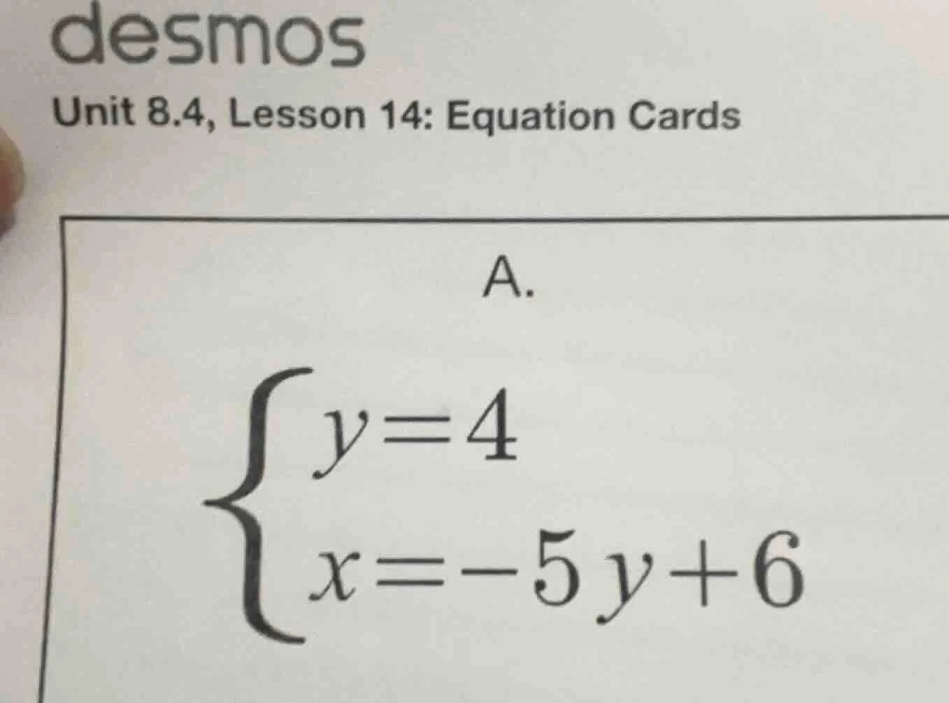 desmos unit 8.4, lesson 14: equation cards a. \\begin{cases} y = 4 \\\\…