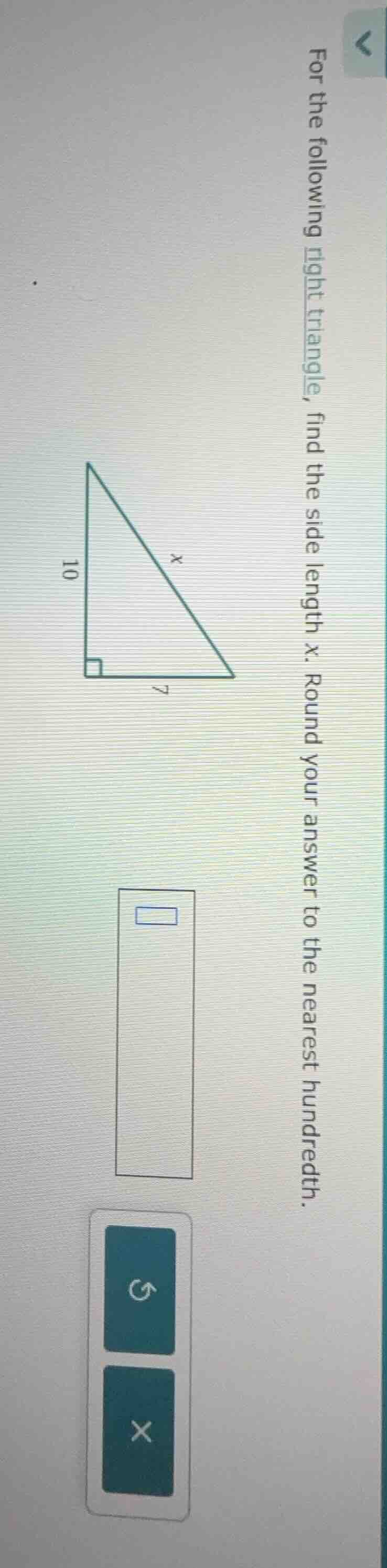 for the following right triangle, find the side length x. round your an…