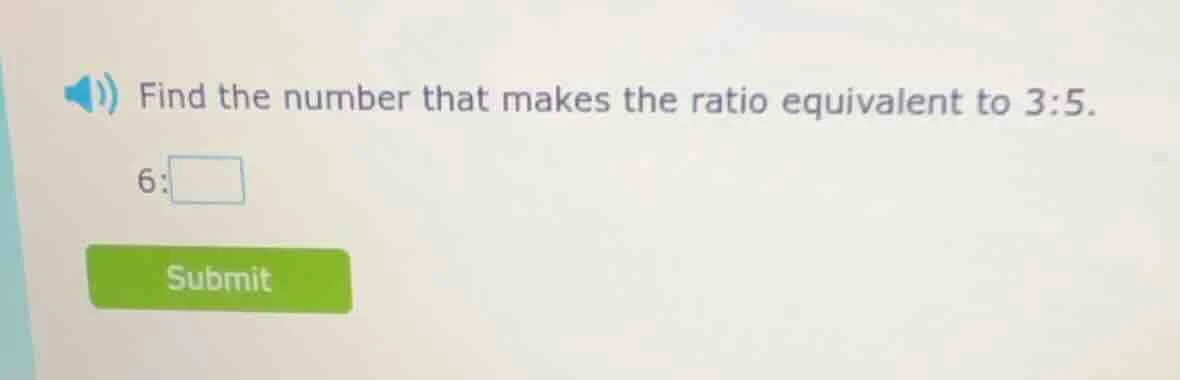 find the number that makes the ratio equivalent to 3:5. 6: \\square sub…