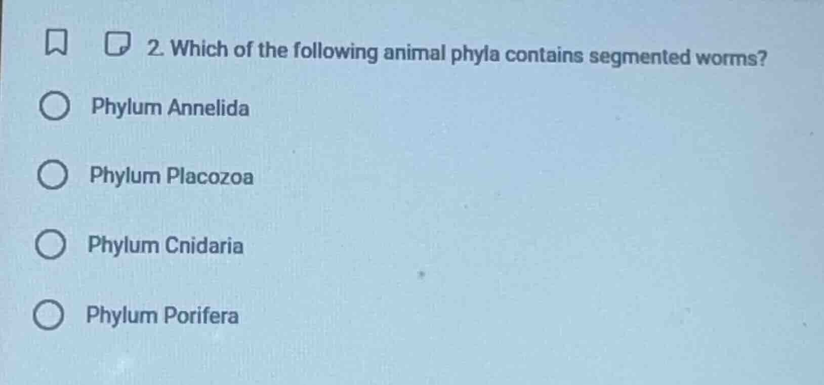 2. which of the following animal phyla contains segmented worms? phylum…