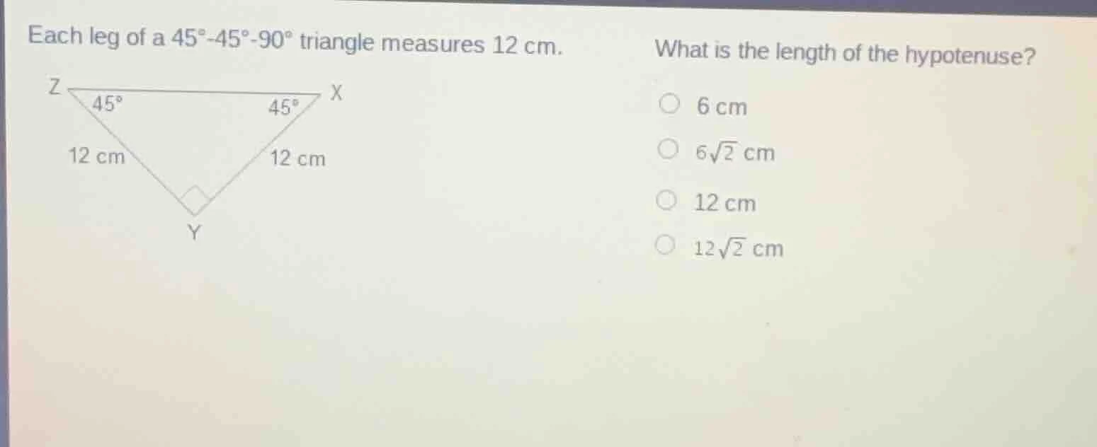 each leg of a 45°-45°-90° triangle measures 12 cm. what is the length o…