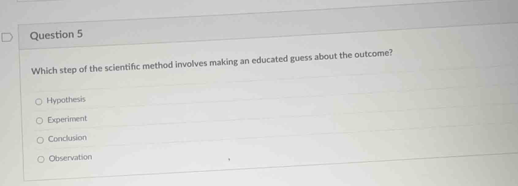 question 5 which step of the scientific method involves making an educa…