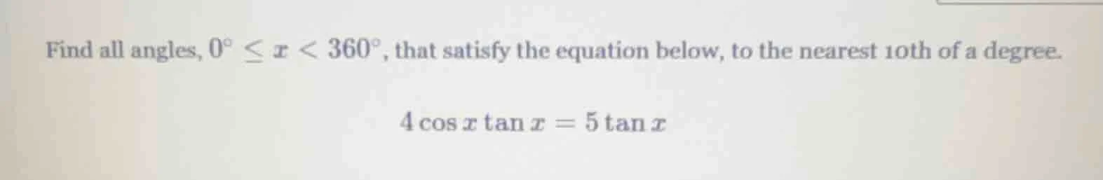 find all angles, $0^{circ} leq x < 360^{circ}$, that satisfy the equati…