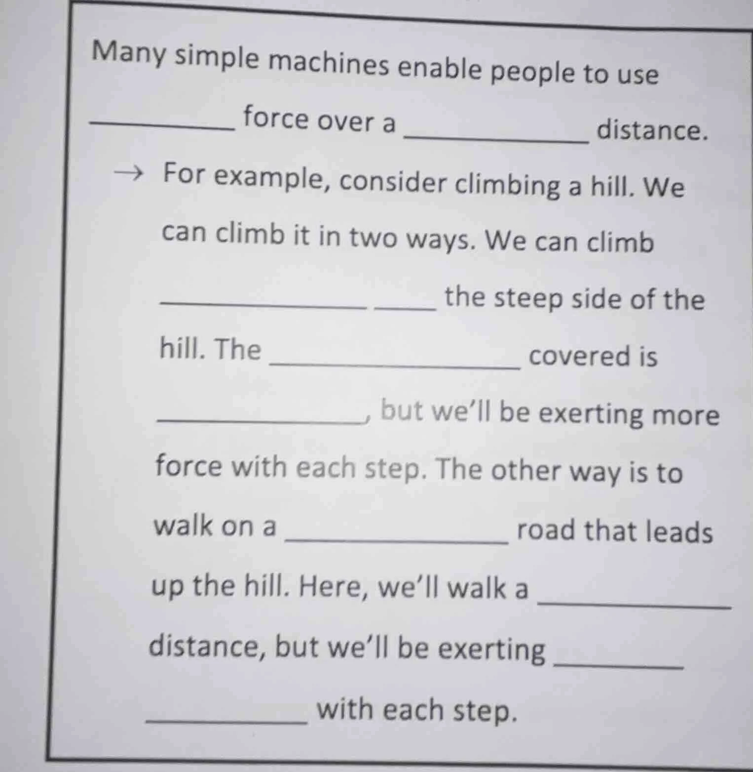 many simple machines enable people to use ______ force over a _________…