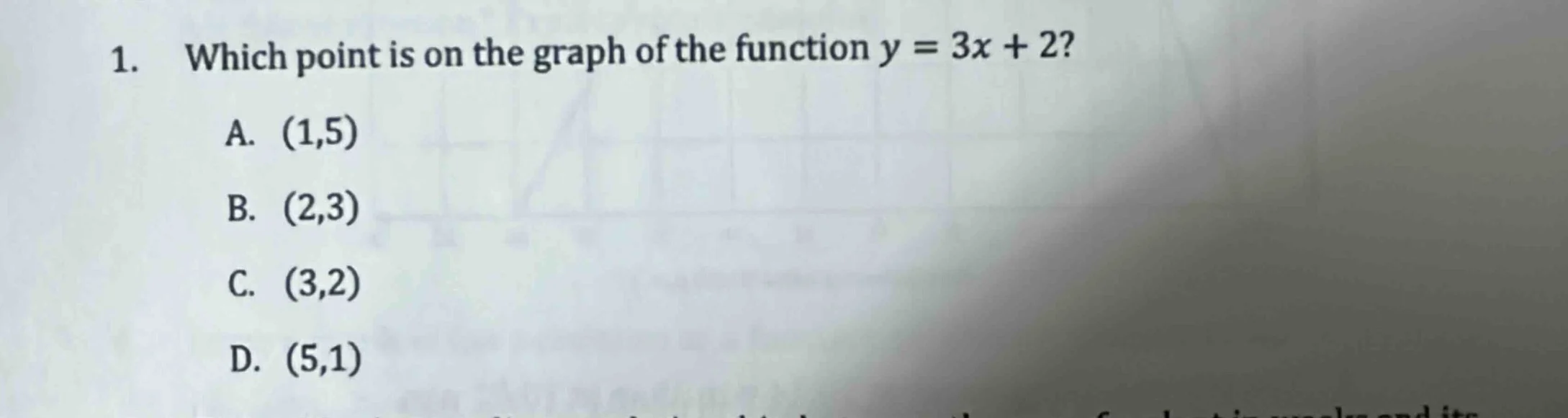 1. which point is on the graph of the function $y = 3x + 2$? a. $(1,5)$…
