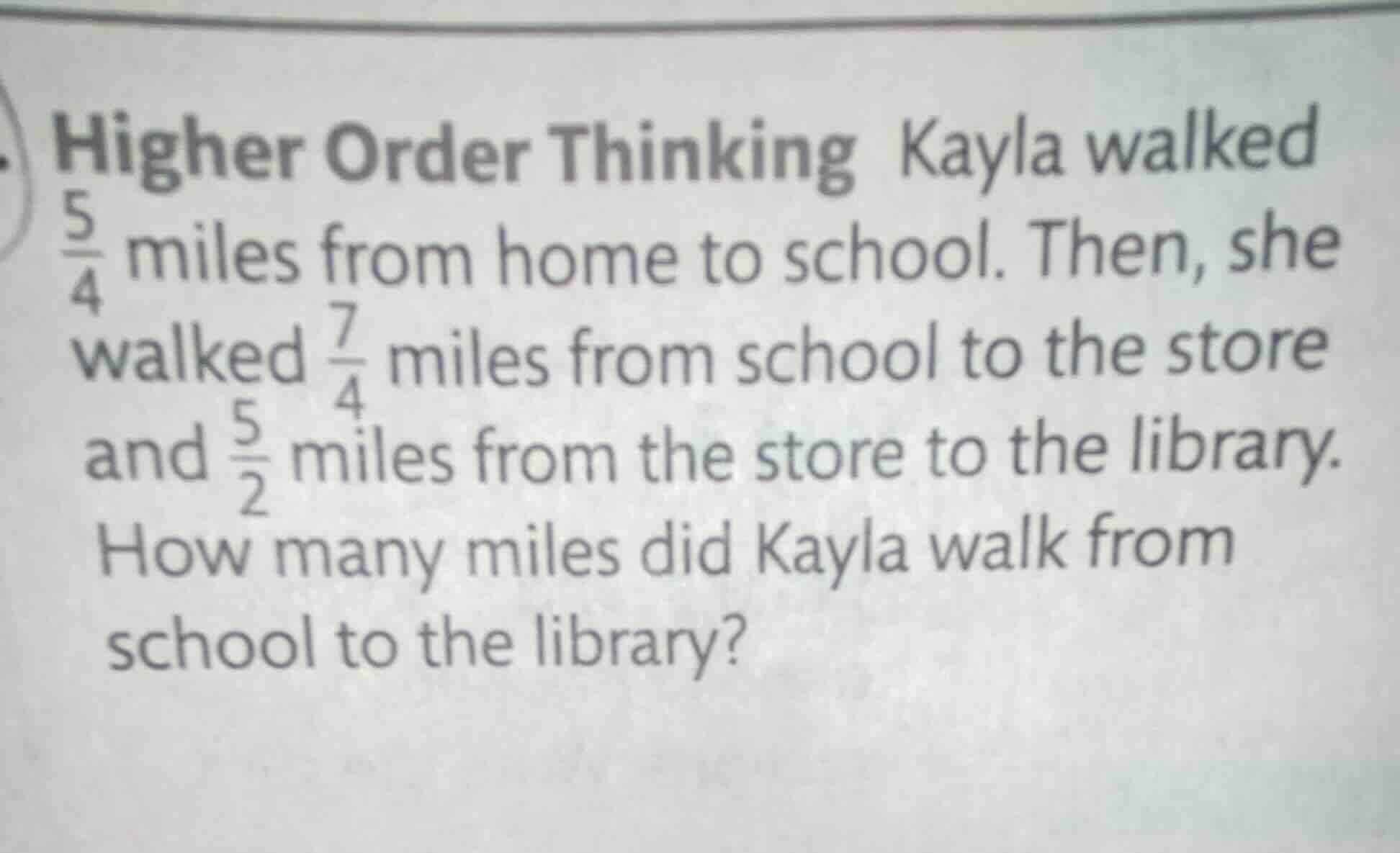 higher order thinking kayla walked \\(\\frac{5}{4}\\) miles from home t…