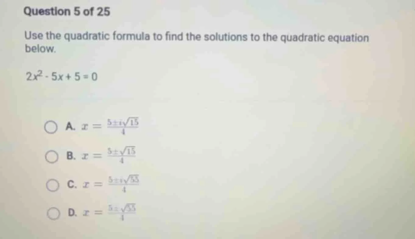 question 5 of 25 use the quadratic formula to find the solutions to the…