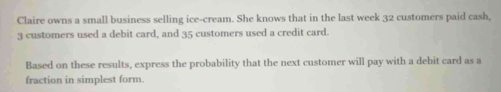 claire owns a small business selling ice - cream. she knows that in the…