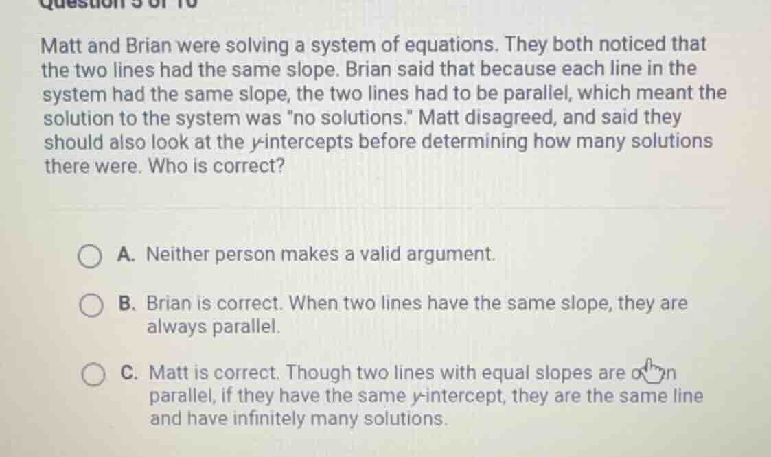 matt and brian were solving a system of equations. they both noticed th…