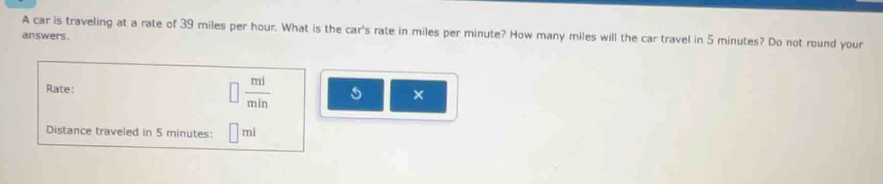 a car is traveling at a rate of 39 miles per hour. what is the cars rat…