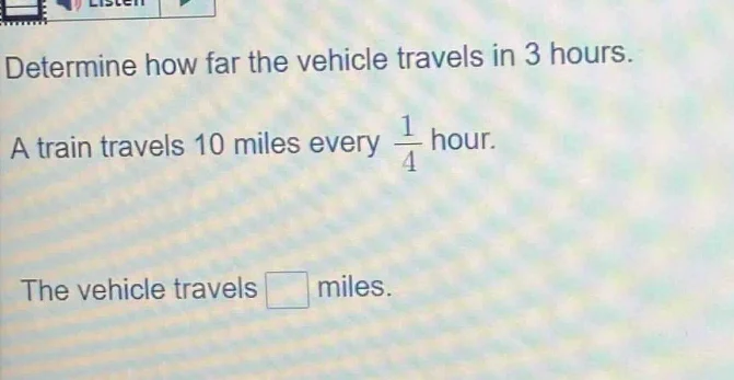 determine how far the vehicle travels in 3 hours. a train travels 10 mi…