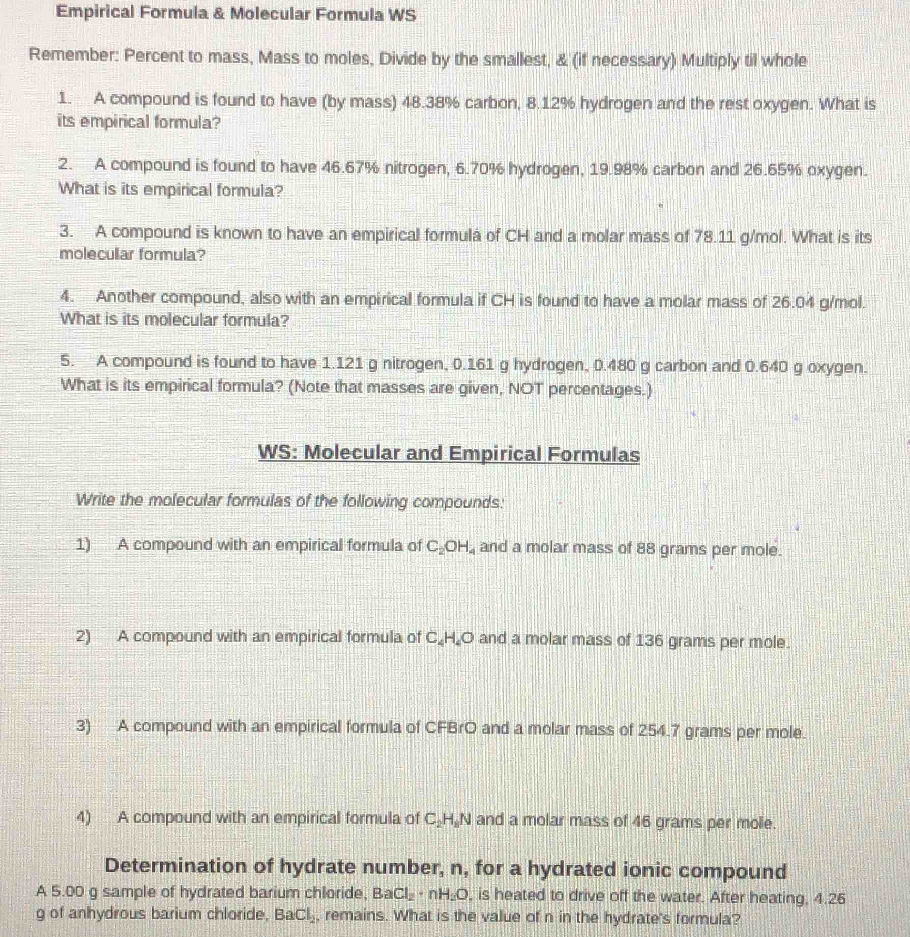 empirical formula & molecular formula ws remember: percent to mass, mas…