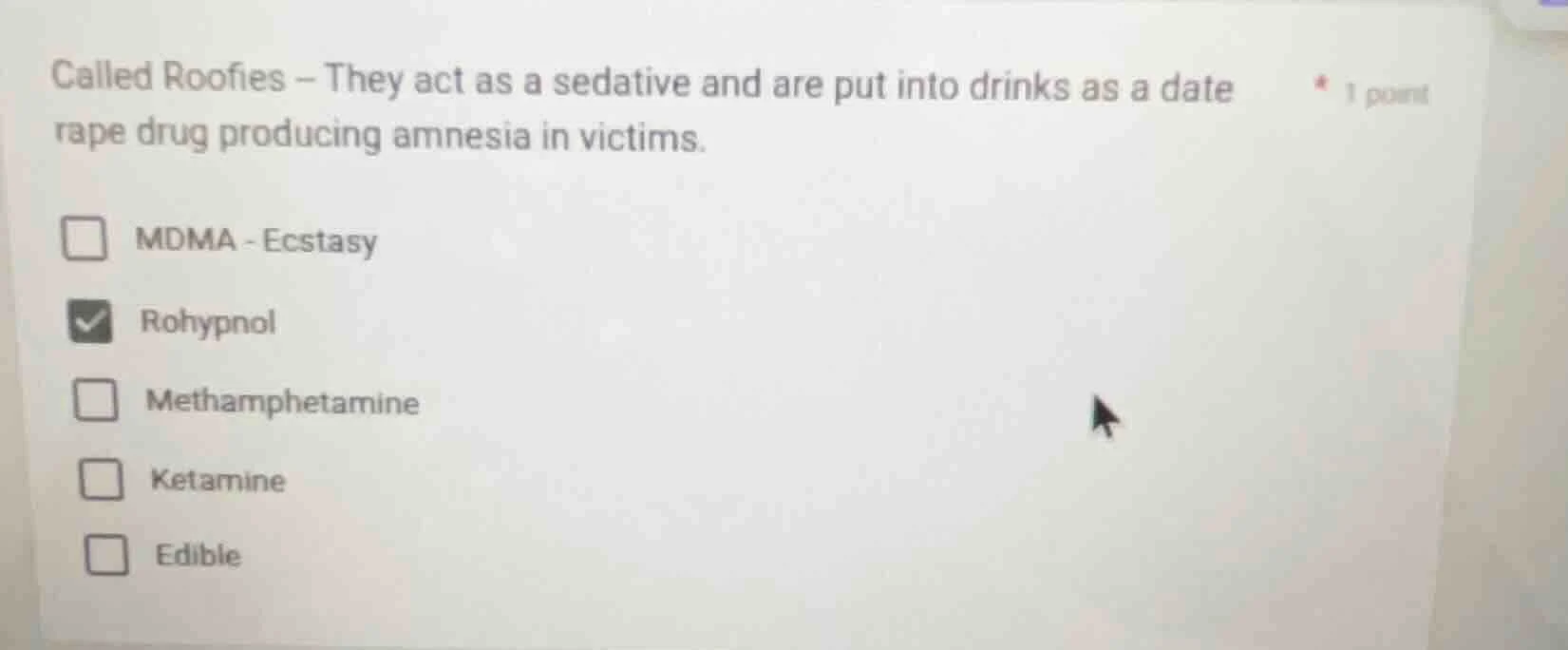called roofies -- they act as a sedative and are put into drinks as a d…
