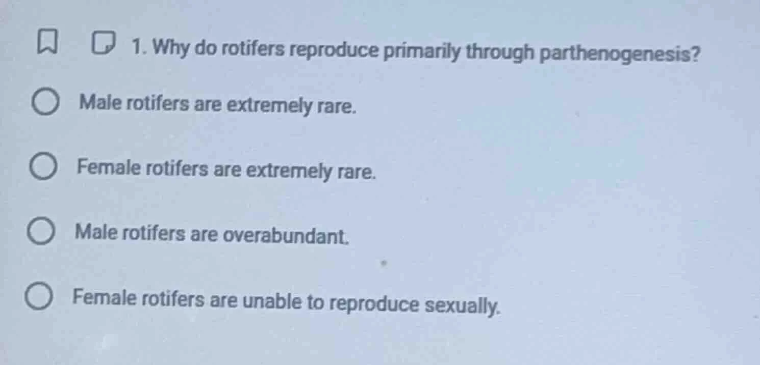1. why do rotifers reproduce primarily through parthenogenesis? male ro…
