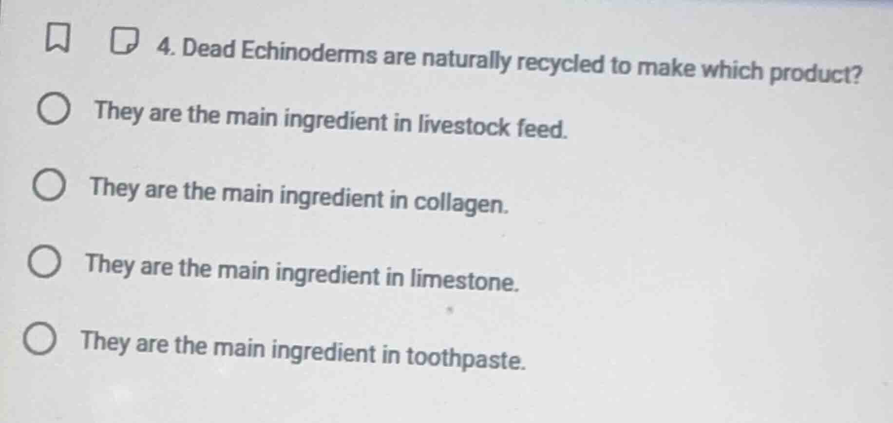 4. dead echinoderms are naturally recycled to make which product? ○ the…