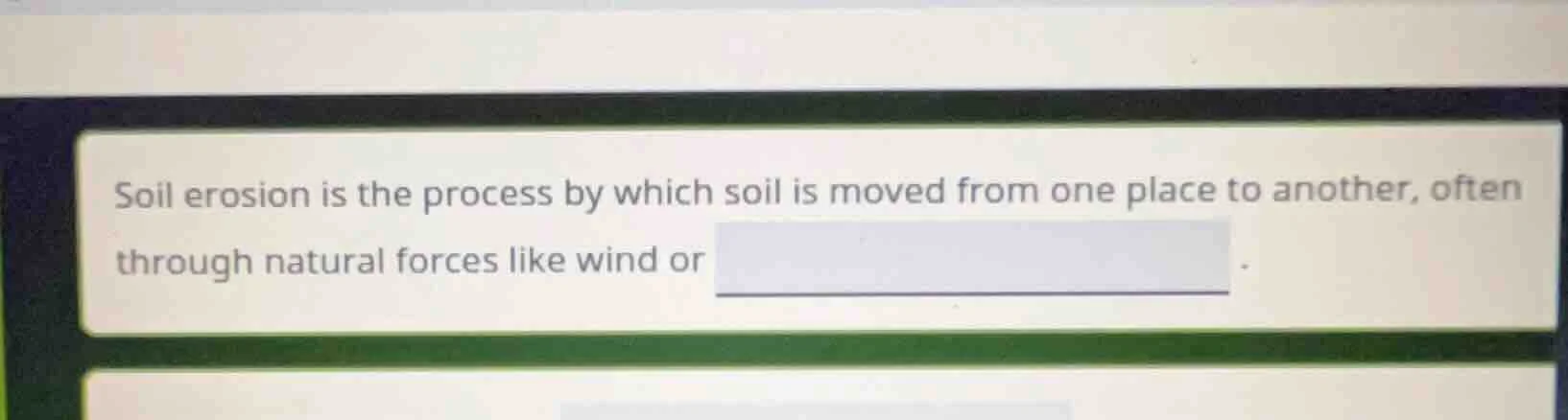 soil erosion is the process by which soil is moved from one place to an…