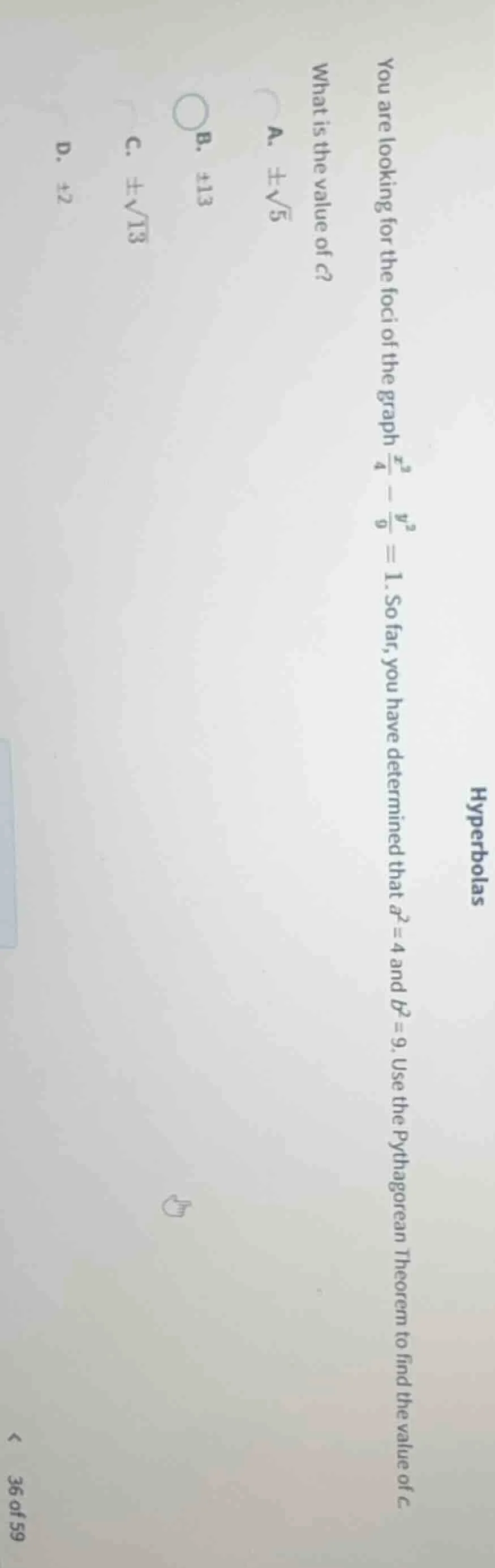 hyperbolas you are looking for the foci of the graph $\frac{x^2}{4} - \…