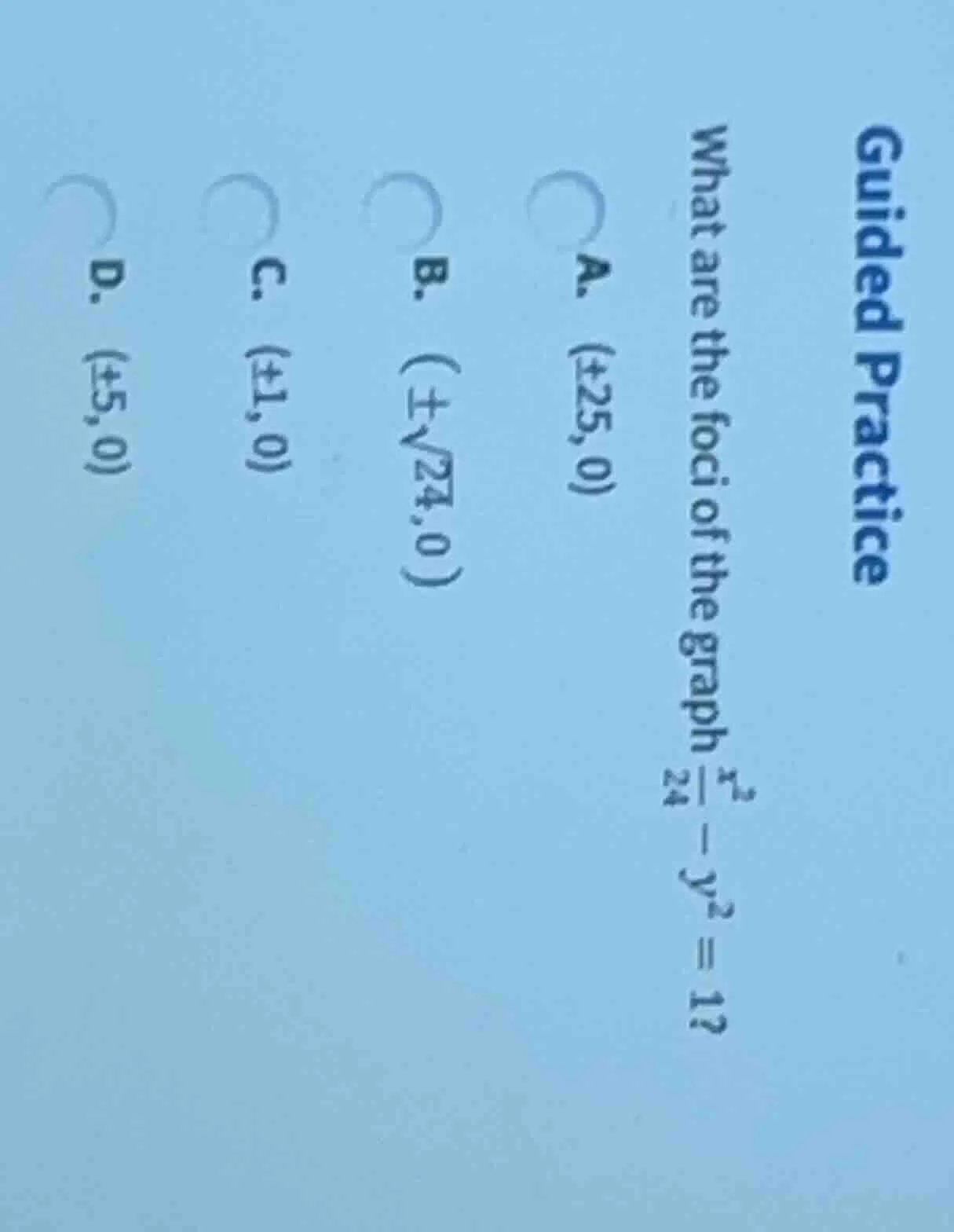 guided practice what are the foci of the graph \\(\\frac{x^2}{24} - y^2…