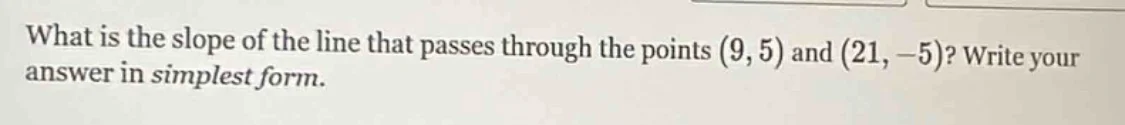 what is the slope of the line that passes through the points (9,5) and …