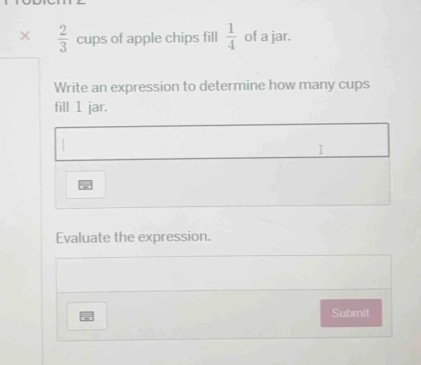 problem 2 \\(\\frac{2}{3}\\) cups of apple chips fill \\(\\frac{1}{4}\\…