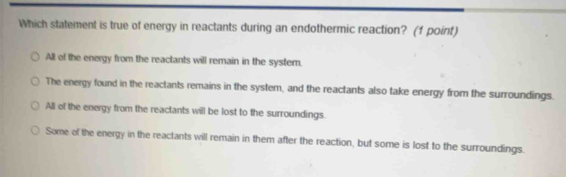 which statement is true of energy in reactants during an endothermic re…