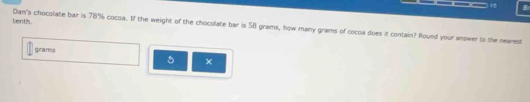 dans chocolate bar is 78% cocoa. if the weight of the chocolate bar is …