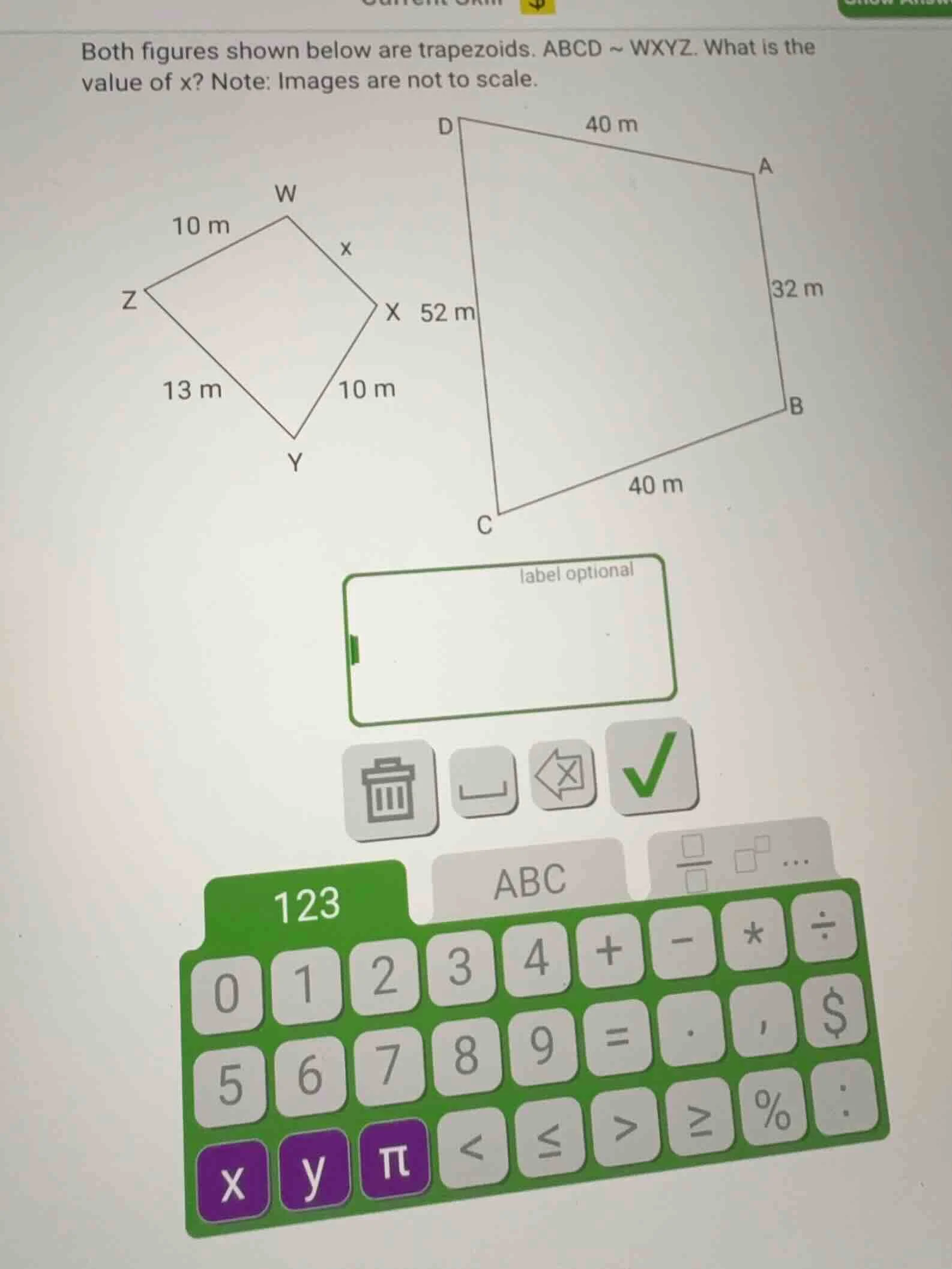 both figures shown below are trapezoids. abcd ~ wxyz. what is the value…