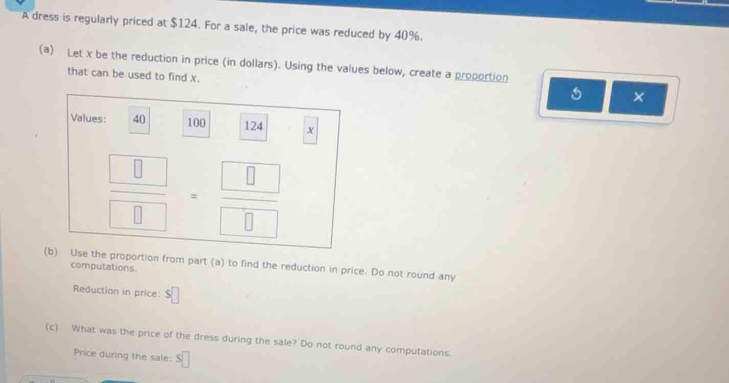 a dress is regularly priced at $124. for a sale, the price was reduced …