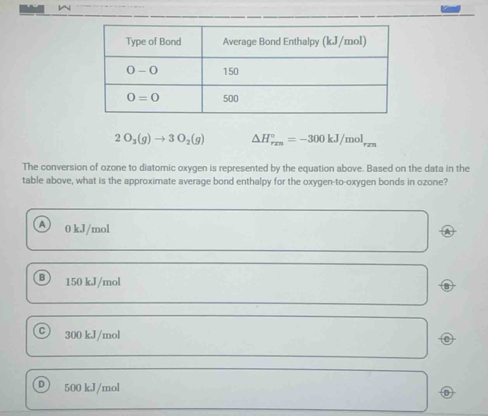 type of bond | average bond enthalpy (kj/mol) o - o | 150 o = o | 500 2…