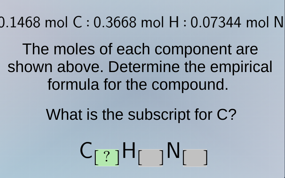 0.1468 mol c : 0.3668 mol h : 0.07344 mol n the moles of each component…