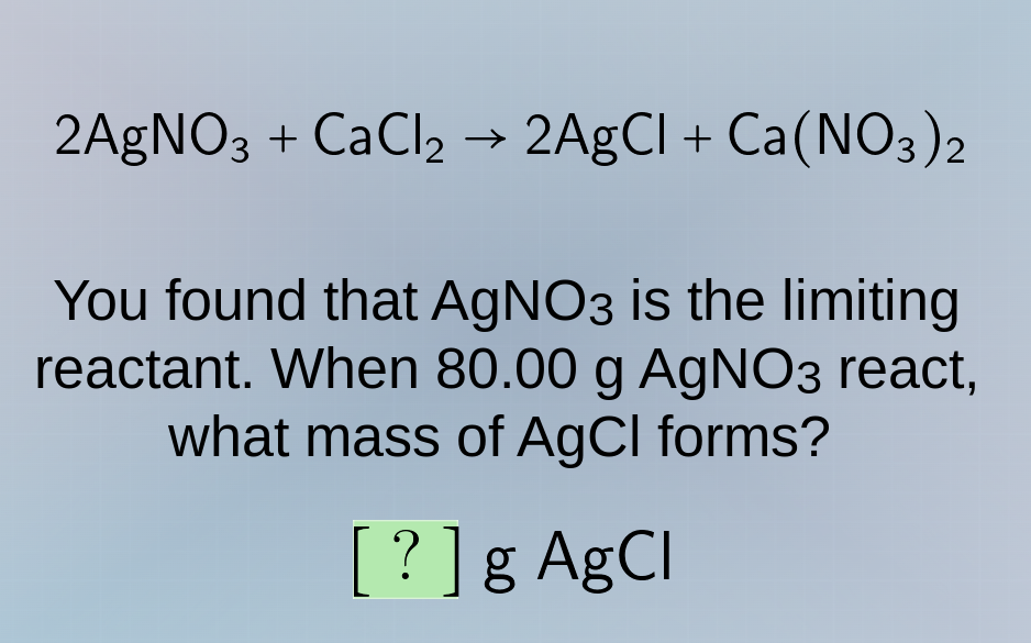 2agno₃ + cacl₂ → 2agcl + ca(no₃)₂ you found that agno₃ is the limiting …