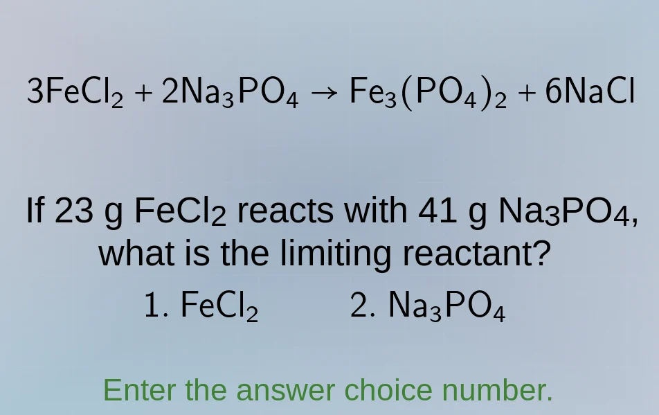 3fecl₂ + 2na₃po₄ → fe₃(po₄)₂ + 6nacl if 23 g fecl₂ reacts with 41 g na₃…