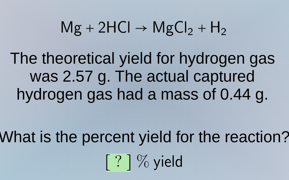 mg + 2hcl → mgcl₂ + h₂ the theoretical yield for hydrogen gas was 2.57 …