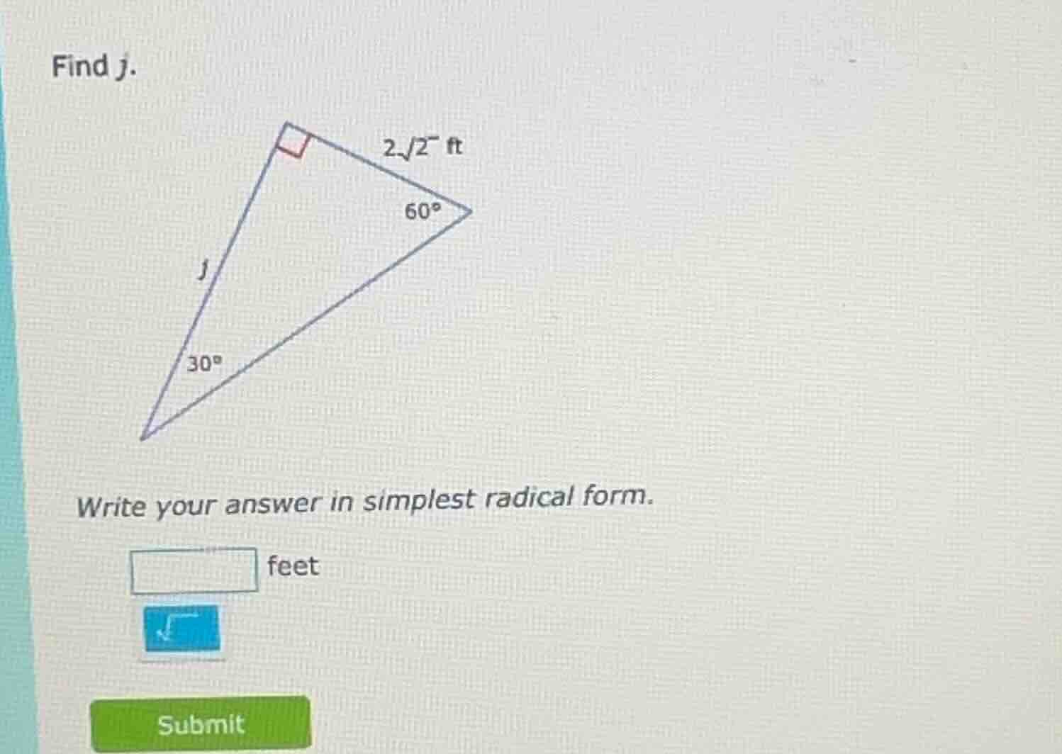 find j. right triangle with right angle, one leg 2√2 ft, angle 60°, oth…