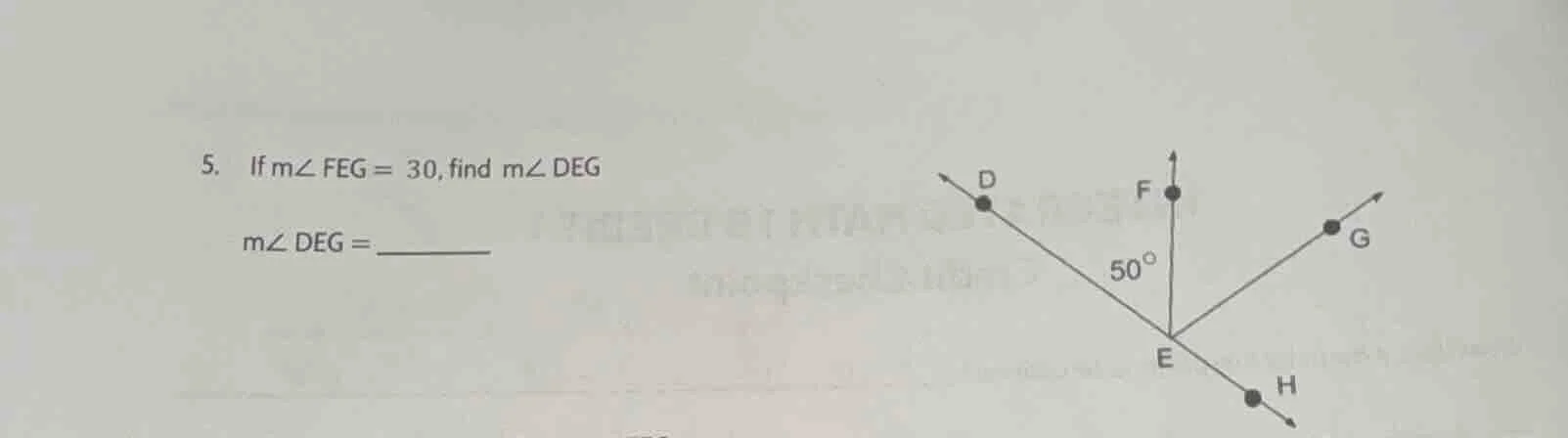 5. if $m\\angle feg = 30$, find $m\\angle deg$ $m\\angle deg = \\underl…