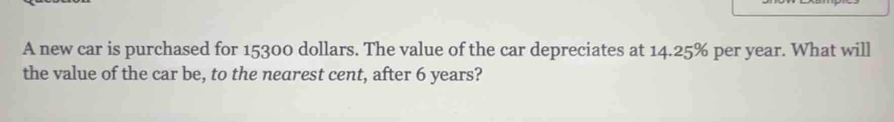 a new car is purchased for 15300 dollars. the value of the car deprecia…