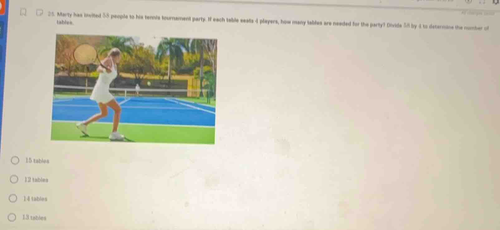 25. marty has invited 55 people to his tennis tournament party. if each…