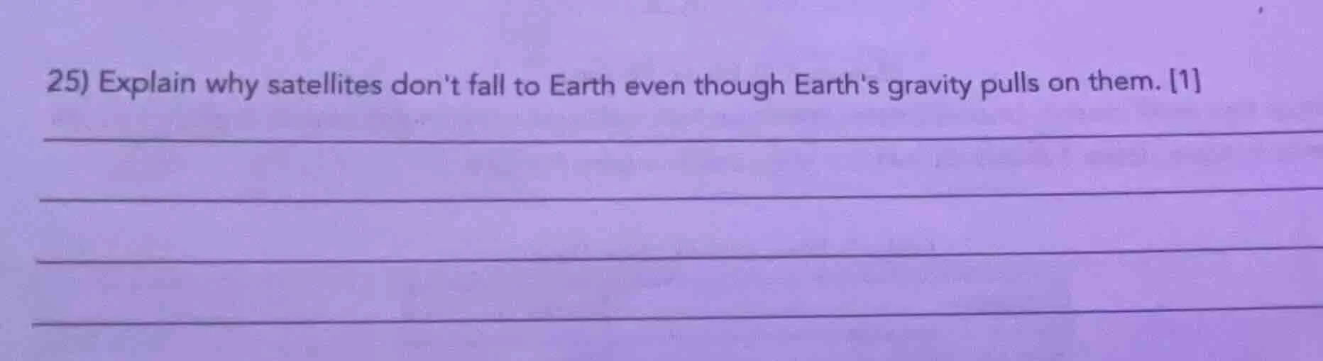 25) explain why satellites dont fall to earth even though earths gravit…