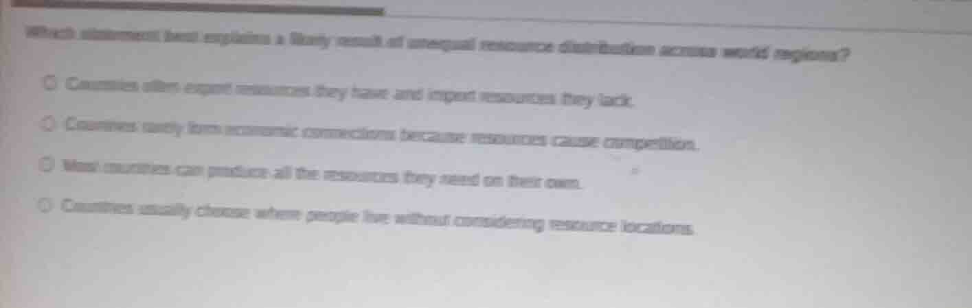 which statement best explains a likely result of unequal resource distr…