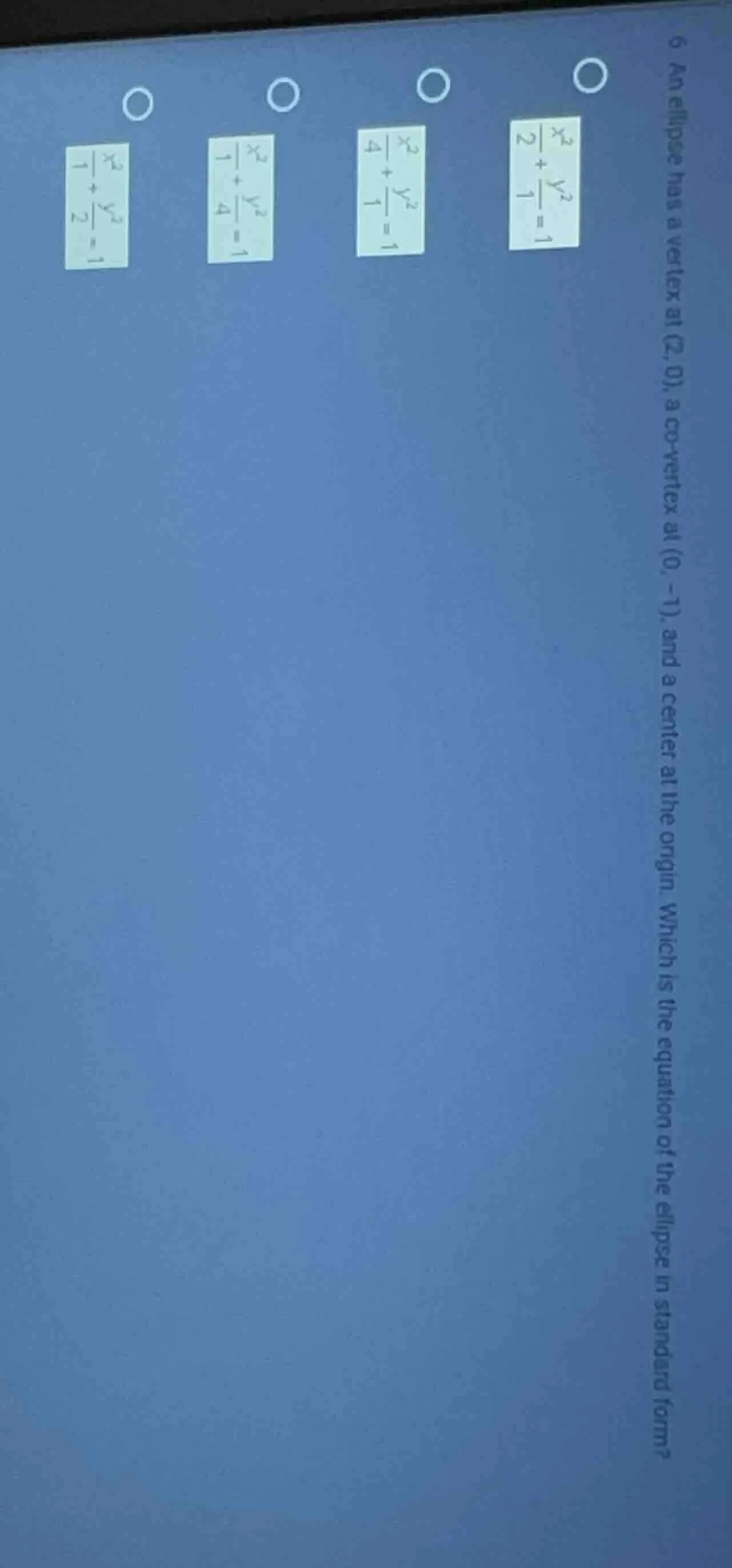 6. an ellipse has a vertex at (2, 0), a co - vertex at (0, - 1), and a …