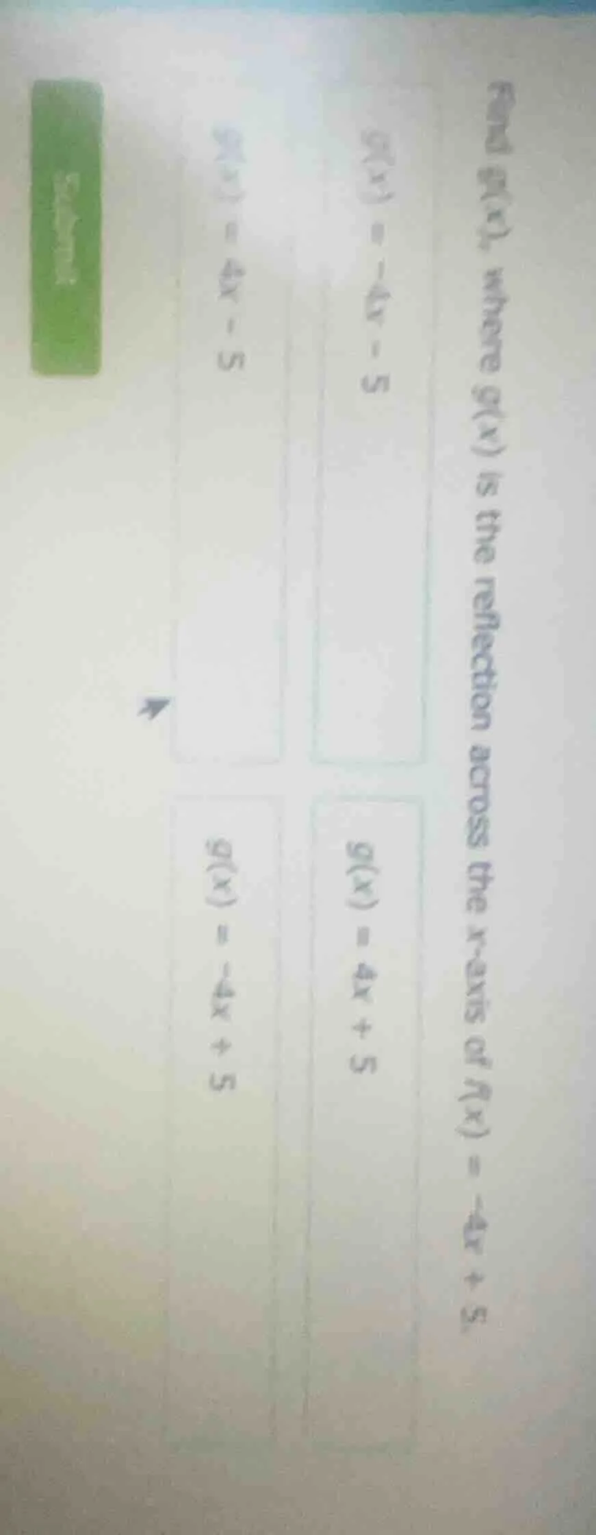 find g(x), where g(x) is the reflection across the x - axis of f(x) = -…