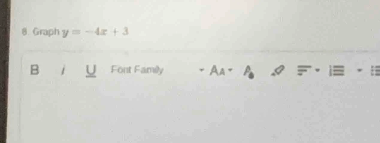 8. graph $y = -4x + 3$