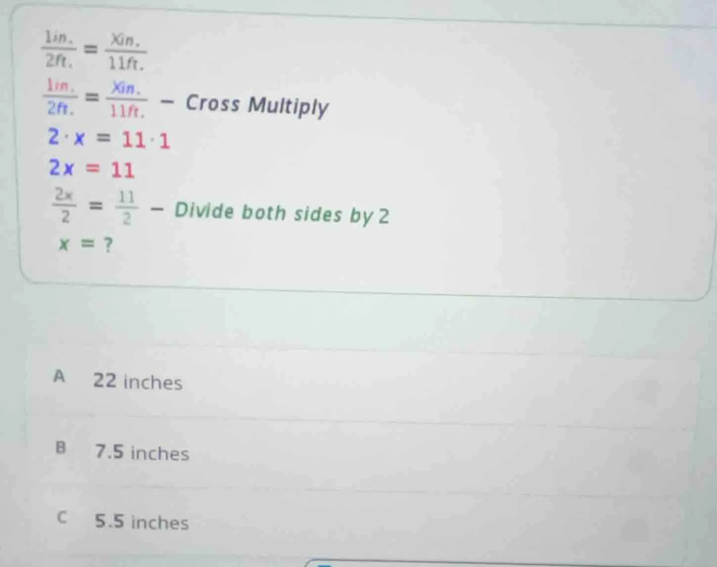 $\\frac{1in.}{2ft.} = \\frac{xin.}{11ft.}$ $\\frac{1in.}{2ft.} = \\frac…