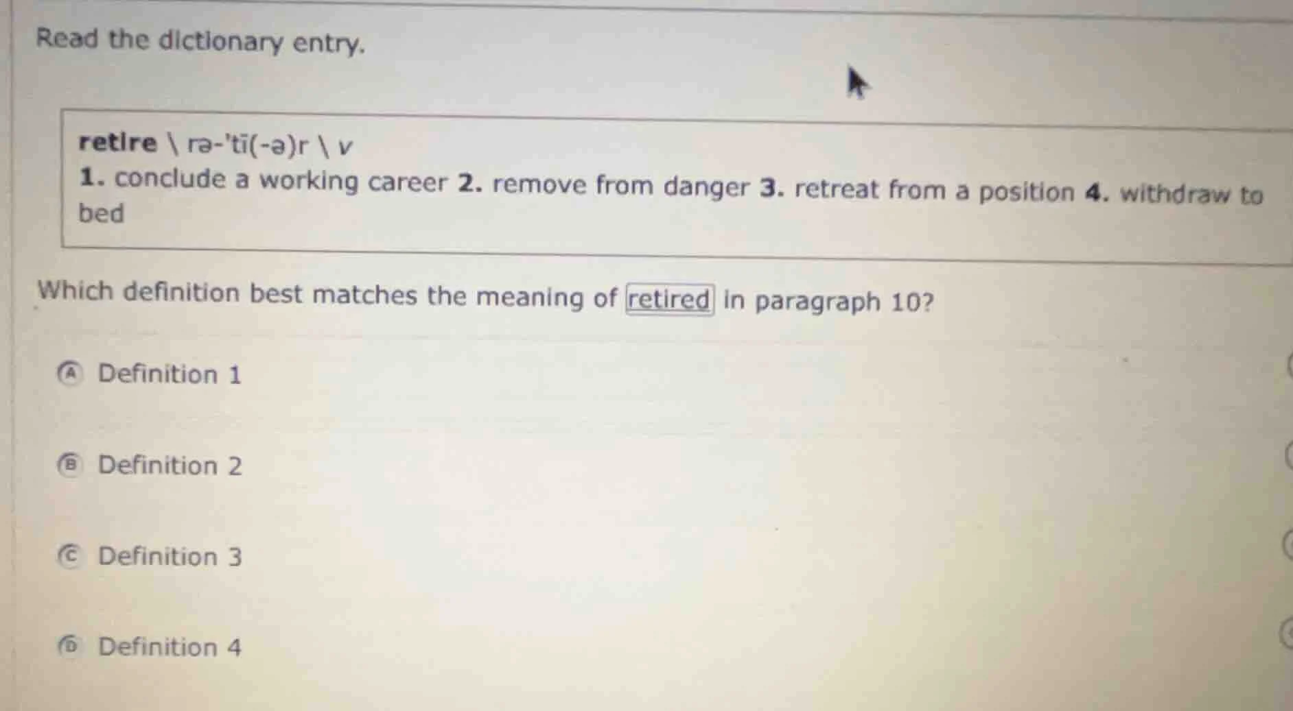 read the dictionary entry. retire \\ rə-ti(-ə)r \\ v 1. conclude a work…