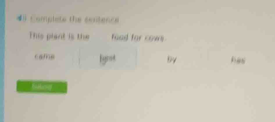 4) complete the sentence: this plant is the ____ food for cows. cows be…