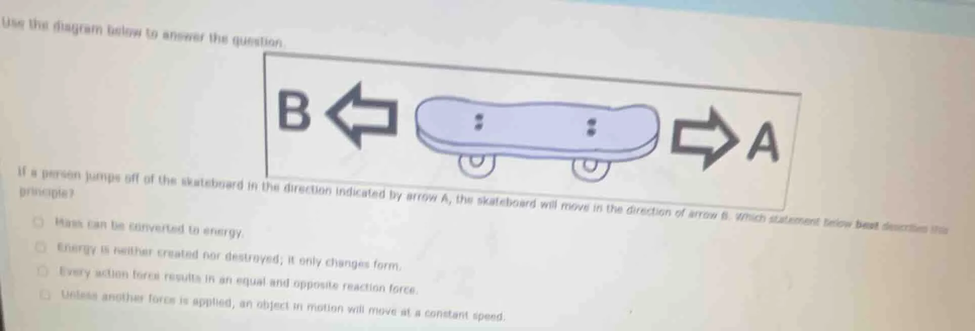 use the diagram below to answer the question. diagram: a skateboard wit…