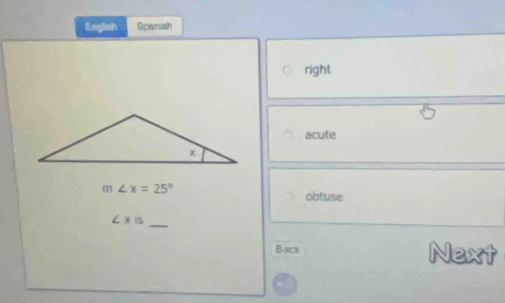 m ∠ x = 25° ∠ x is ___ options: right, acute, obtuse