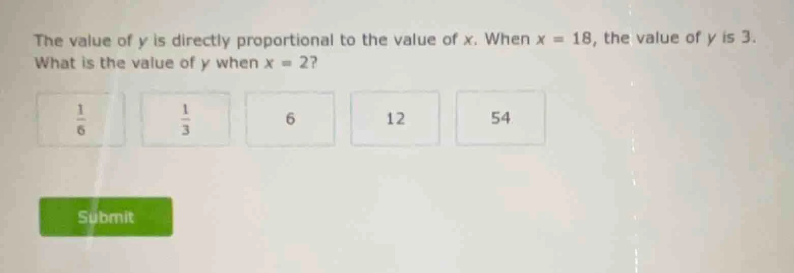 the value of y is directly proportional to the value of x. when x = 18,…