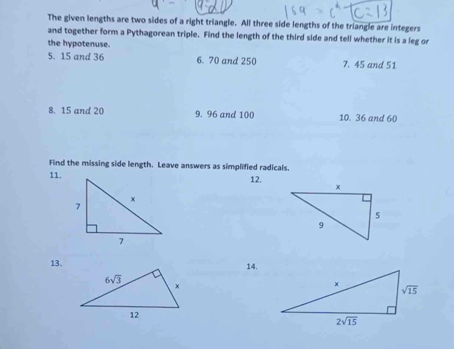 the given lengths are two sides of a right triangle. all three side len…