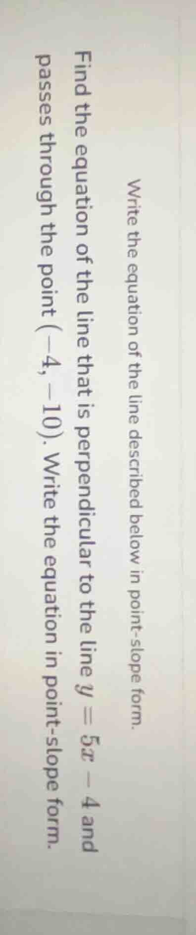 write the equation of the line described below in point - slope form. f…